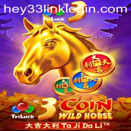 Discover the Exciting World of 3CoinWildHorse at HEY33.COM