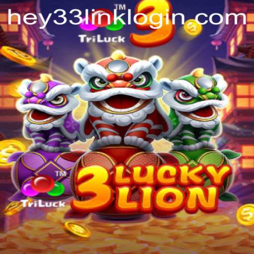 Explore the Thrilling World of 3LUCKYLION and Its Connection to HEY33.COM