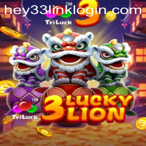 Explore the Thrilling World of 3LUCKYLION and Its Connection to HEY33.COM