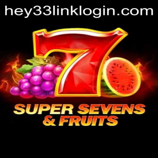 Discover the Exciting World of 7SuperSevensFruits on HEY33.COM