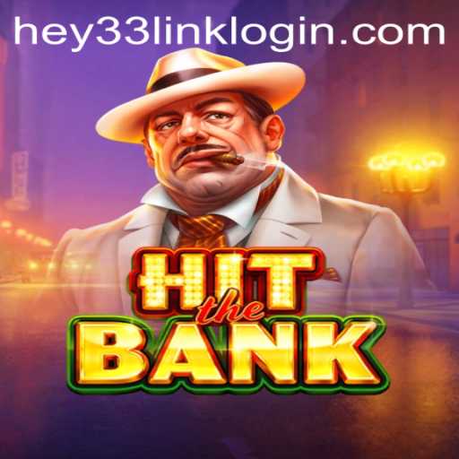 HitTheBank: The Exciting World of Financial Gaming with HEY33.COM