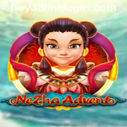 Discovering NeZhaAdvent: A Thrilling Game Experience with HEY33.COM