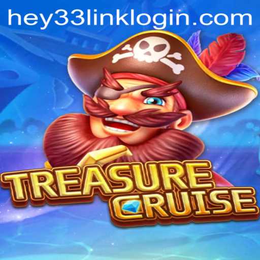Exploring the World of TREASURECRUISE: A Modern Gaming Adventure with HEY33.COM