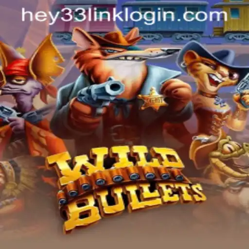 WildBullets: A Thrilling Gaming Experience Amidst the Buzz of HEY33.COM